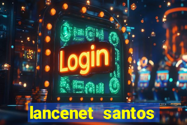 lancenet santos futebol clube